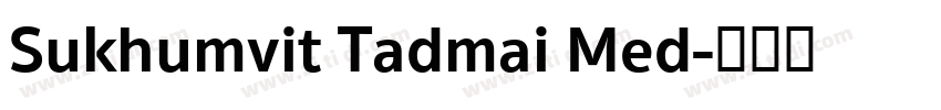 Sukhumvit Tadmai Med字体转换 Sukhumvit Tadmai Med字体转换